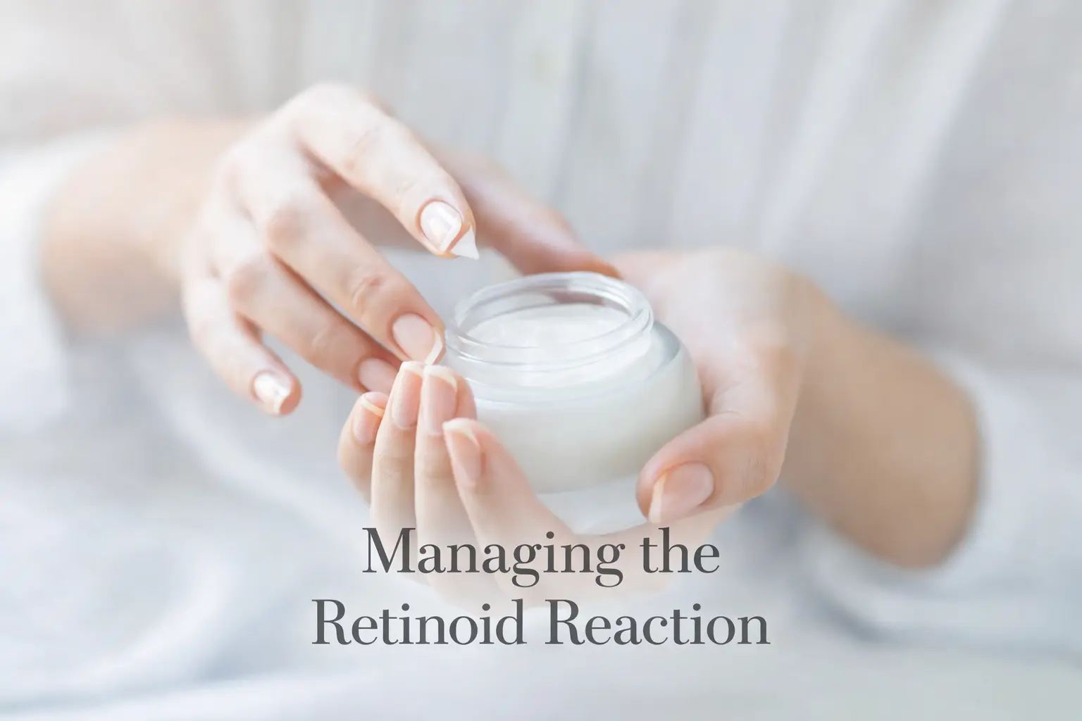 Managing the Retinoid Reaction