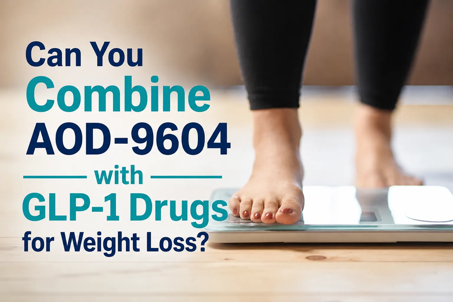 glp-1 agonists + aod-9604 Can You Take AOD-9604 with GLP-1 Medications?